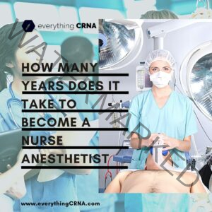 how many years does it take to become a nurse anesthetist