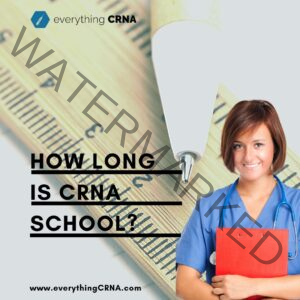 How long is CRNA School